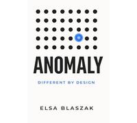 Anomaly: Break the Pattern. Become the Exception. Why the People Who Don’t Fit In Are the Ones Who Change Everything.