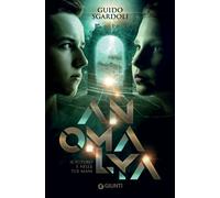 Anomalya. Il futuro è nelle tue mani - Sgardoli Guido