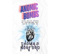 Anomic Bombs: Five Sci-Fi Tales of Organisms Not Quite Fitting In