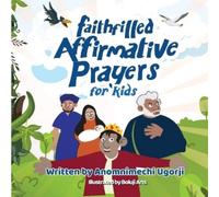 Anomnimechi Ugorji Faith-Filled Affirmative Prayers for Kids (Tascabile)