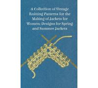 Anon A Collection of Vintage Knitting Patterns for the Making of Jac (Tascabile)