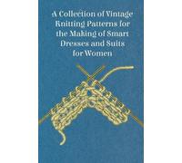 Anon A Collection of Vintage Knitting Patterns for the Making of Sma (Tascabile)