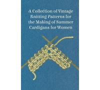 Anon A Collection of Vintage Knitting Patterns for the Making of Sum (Tascabile)