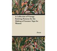 Anon A Collection of Vintage Knitting Patterns for the Making of Sum (Tascabile)