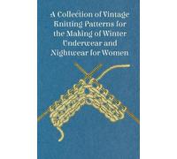 Anon A Collection of Vintage Knitting Patterns for the Making of Win (Tascabile)