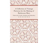 Anon A Collection of Vintage Patterns for the Making of Bathroom Mat (Tascabile)
