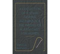 Anon A Collection of Vintage Sewing Patterns for the Making of Acces (Tascabile)