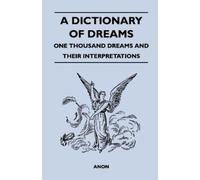 Anon A Dictionary of Dreams - One Thousand Dreams and Their Interpre (Tascabile)