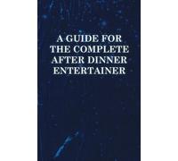 Anon A Guide for the Complete After Dinner Entertainer - Magic Trick (Tascabile)