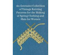 Anon An Extensive Collection of Vintage Knitting Patterns for the Ma (Tascabile)