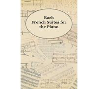 Anon Bach French Suites For The Piano (Tascabile)
