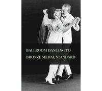 anon. Ballroom Dancing To Bronze Medal Standard (Tascabile)