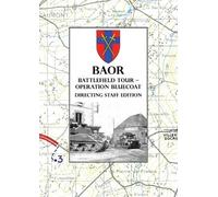 Anon BAOR BATTLEFIELD TOUR - OPERATION BLUECOAT - Directing Staff Ed (Tascabile)