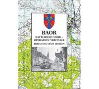 Anon BAOR BATTLEFIELD TOUR - OPERATION VERITABLE - Directing Staff E (Tascabile)