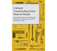 Anon. Cabinet Construction from Start to Finish - Elementary Lessons (Tascabile)