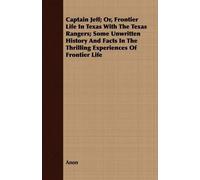 Anon Captain Jeff; Or, Frontier Life In Texas With The Texas Rangers (Tascabile)