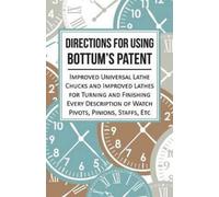 Anon Directions for Using Bottum's Patent Improved Universal Lathe C (Tascabile)
