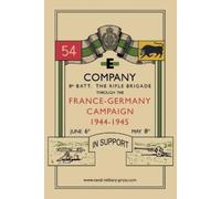 Anon E COMPANY 8th BATT. THE RIFLE BRIGADE Through the France and Ge (Tascabile)