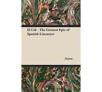 Anon. El Cid - The Greatest Epic of Spanish Literature (Tascabile)