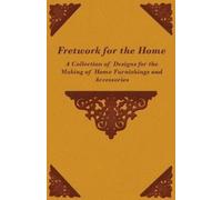 Anon Fretwork for the Home - A Collection of Designs for the Making (Tascabile)