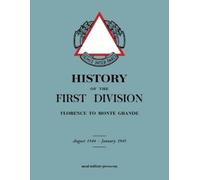 HISTORY OF THE FIRST DIVISION Florence to Monte Grande: August 1944-January 1945