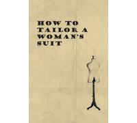 Anon How to Tailor A Woman's Suit (Tascabile)