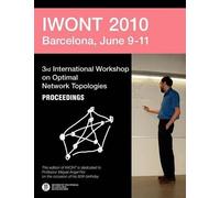 Anon Iwont 2010 - 3rd International Workshop on Optimal Network Abst (Tascabile)