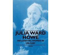 Anon. Julia Ward Howe - Influential Women in History (Tascabile)