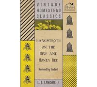 Anon. Langstroth on the Hive and Honey Bee - Revised by Dadant (Tascabile)