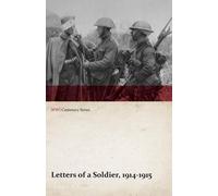 Anon Letters of a Soldier, 1914-1915 (WWI Centenary Series) (Tascabile)