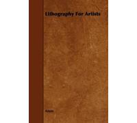 Anon Lithography For Artists (Tascabile)