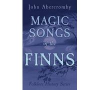 Anon Magic Songs of the Finns (Folklore History Series) (Copertina rigida)