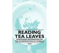 Anon Reading Tea Leaves - Containing Information on the Interpretati (Tascabile)