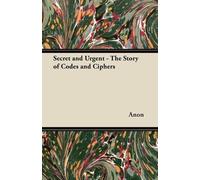Anon Secret and Urgent - The Story of Codes and Ciphers (Tascabile)