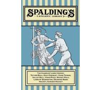 Anon Spalding's Athletic Library - The Games of Lawn Hockey, Tether (Tascabile)