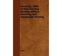 Anon Surveying - With Sections On Map Reading, Military Sketching, A (Tascabile)