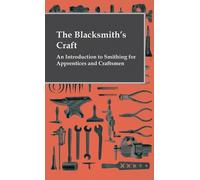 Anon. The Blacksmith's Craft - An Introduction To Smithing Fo (Copertina rigida)