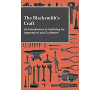 Anon. The Blacksmith's Craft - An Introduction To Smithing For Appre (Tascabile)