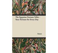 Anon The Egyptian Fortune Teller - Your Fortune for Every Day (Tascabile)
