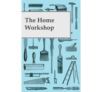 Anon The Home Workshop (Tascabile)