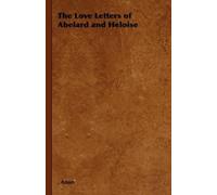 Anon The Love Letters of Abelard and Heloise (Copertina rigida)