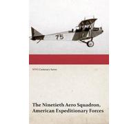 Anon The Ninetieth Aero Squadron, American Expeditionary Forces - A (Tascabile)