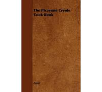 Anon The Picayune Creole Cook Book (Tascabile)