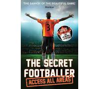 Anon The Secret Footballer: Access All Areas (Tascabile) Secret Footballer
