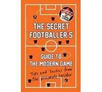 Anon The Secret Footballer's Guide to the Modern Game (Tascabile)