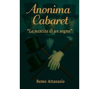 Anonima Cabaret: La nascita di un sogno