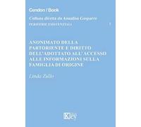Anonimato della partoriente e diritto dell'adottato all'accesso alle informazioni sulla famiglia di origine
