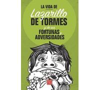 Anónimo La Vida de Lazarillo de Tormés Y de Sus Fortunas Y Adversida (Tascabile)