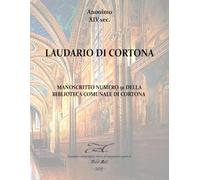 Anonimo - Laudario di Cortona XIV sec - Rev Fabio Anti 2025