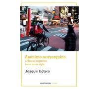 Anónimo neoyorquino: Crónicas migrantes de un nuevo siglo